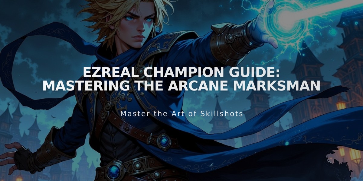 Ezreal Champion Guide: Mastering the Arcane Marksman