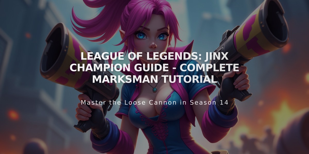 League of Legends: Jinx Champion Guide - Complete Marksman Tutorial