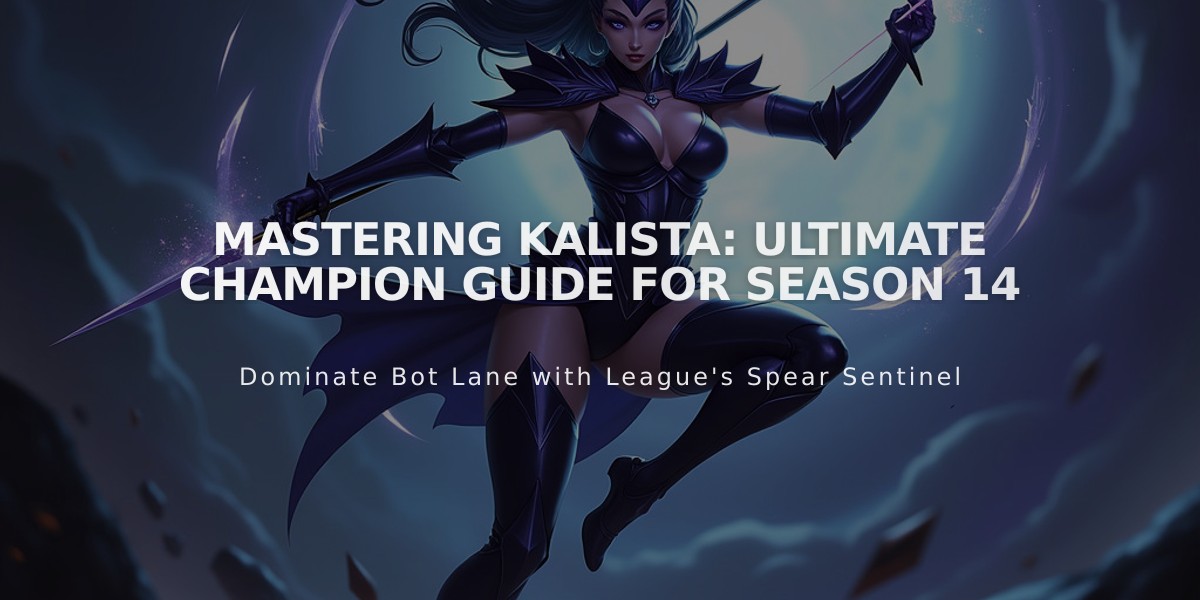 Mastering Kalista: Ultimate Champion Guide for Season 14