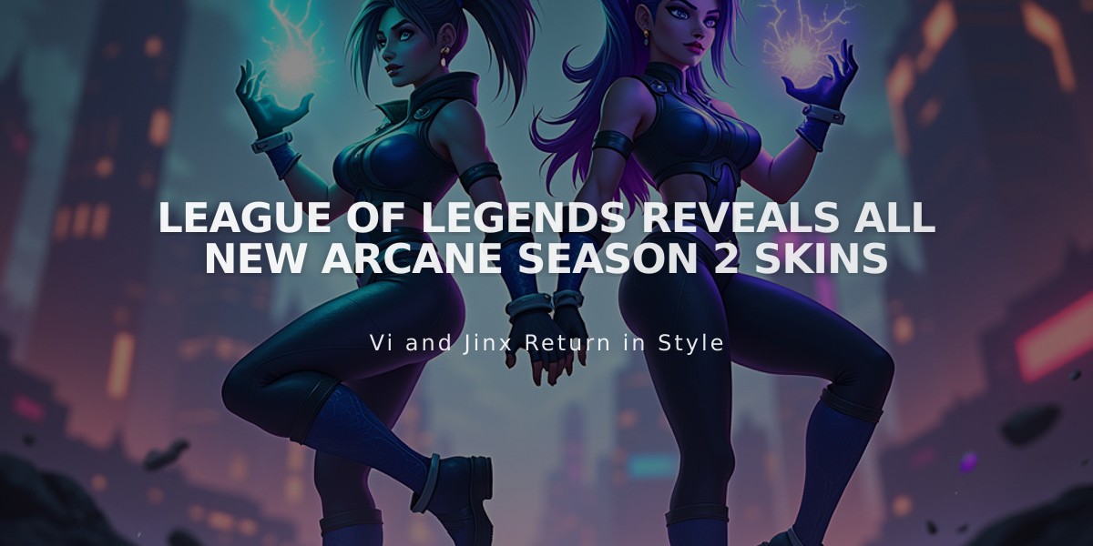 League of Legends Reveals All New Arcane Season 2 Skins