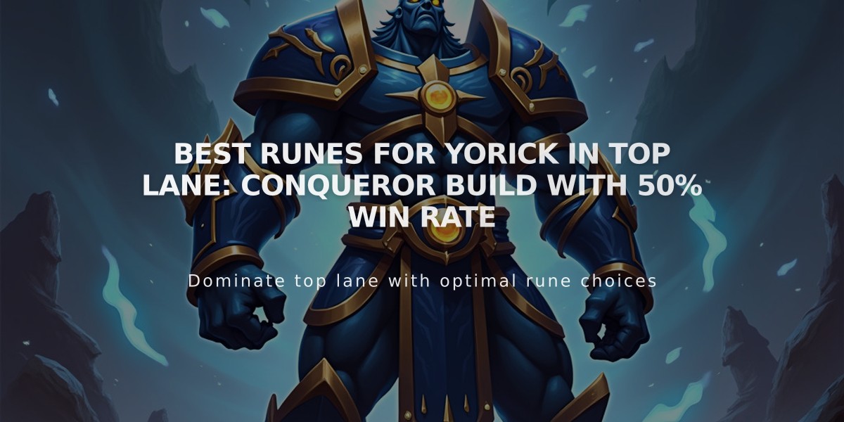 Best Runes for Yorick in Top Lane: Conqueror Build with 50% Win Rate