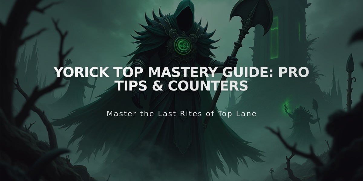 Yorick Top Mastery Guide: Pro Tips & Counters