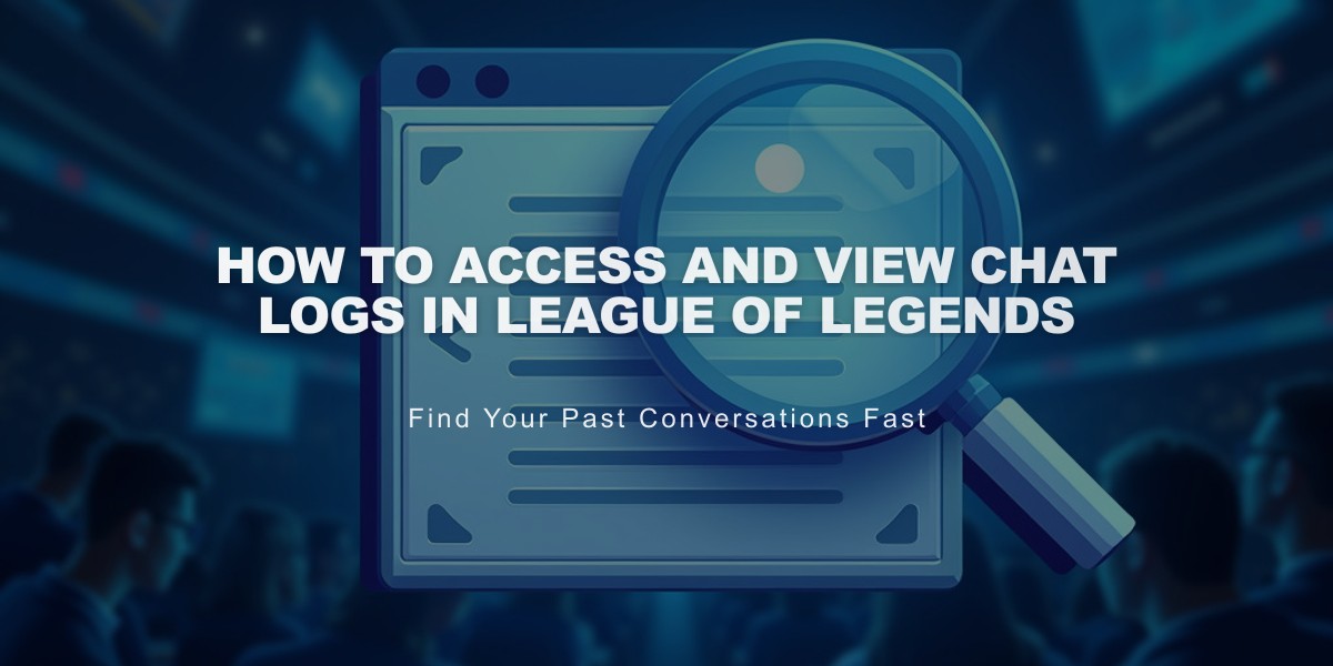 How to Access and View Chat Logs in League of Legends