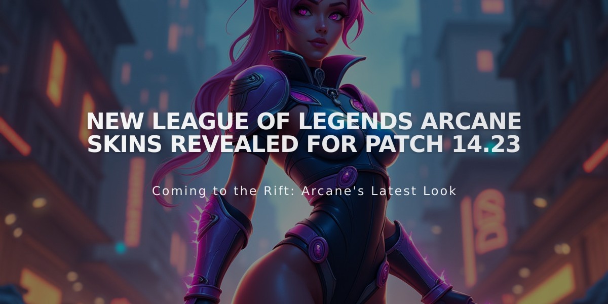 New League of Legends Arcane Skins Revealed for Patch 14.23