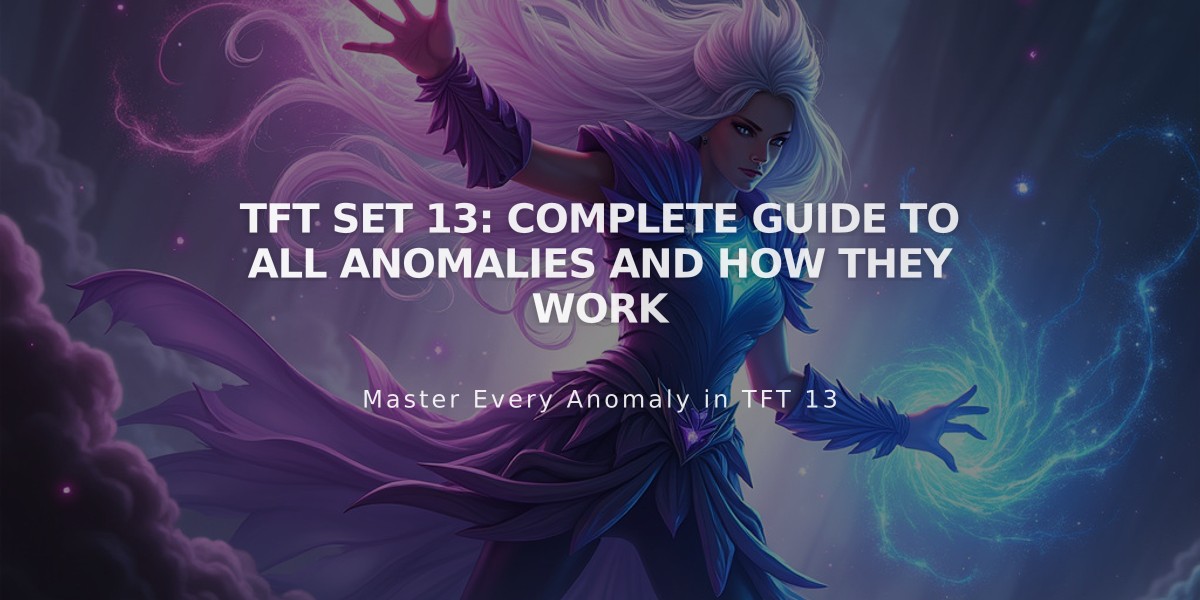 TFT Set 13: Complete Guide to All Anomalies and How They Work