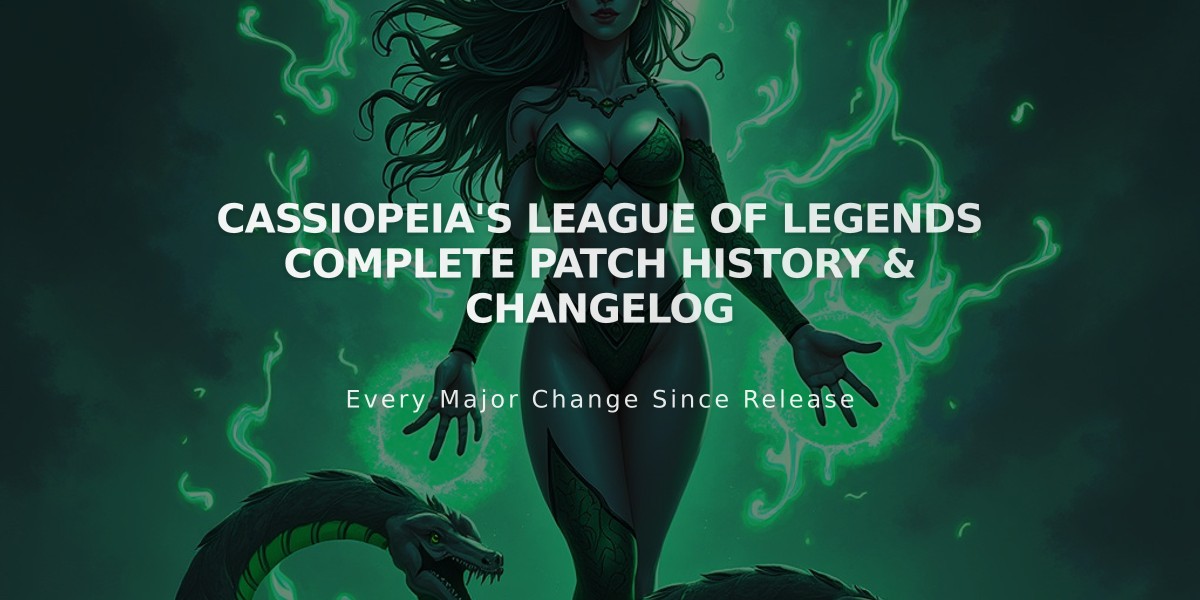 Cassiopeia's League of Legends Complete Patch History & Changelog