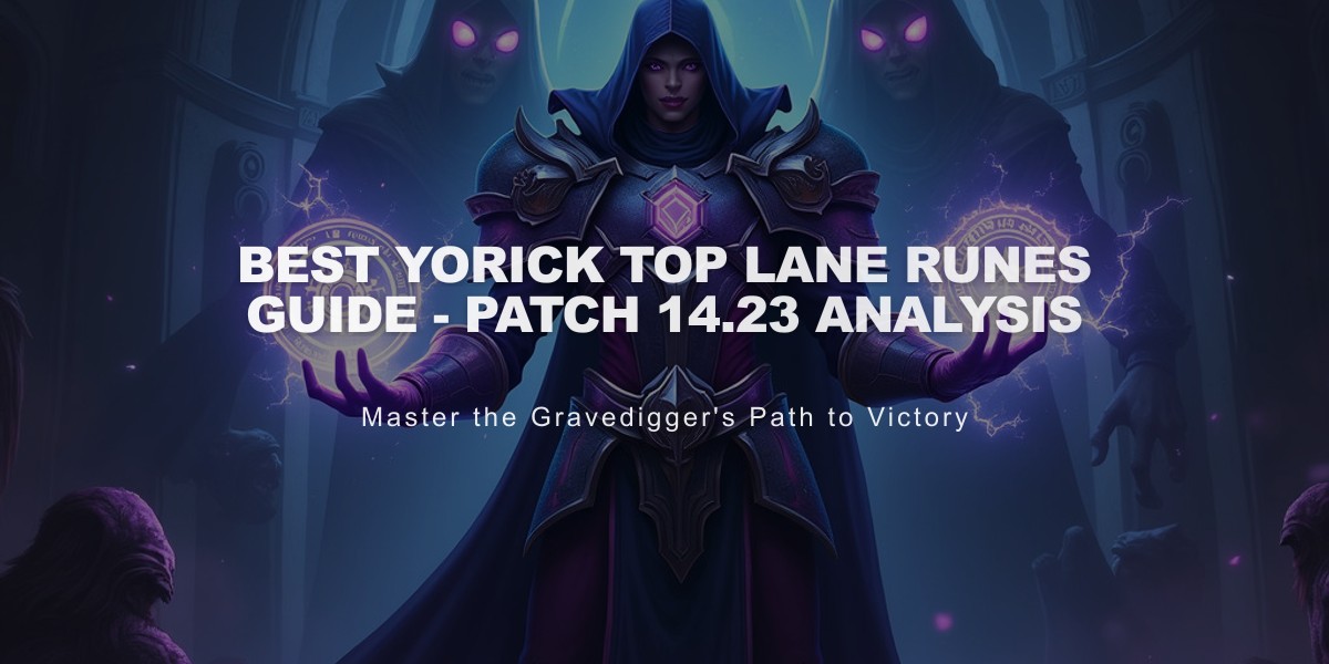 Best Yorick Top Lane Runes Guide - Patch 14.23 Analysis