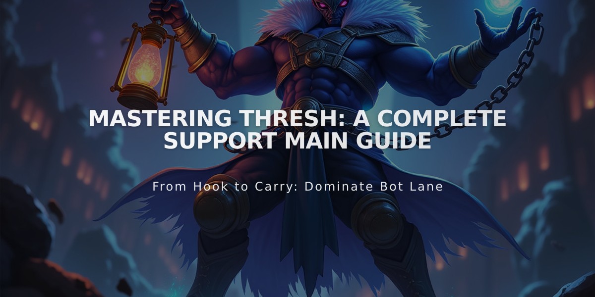 Mastering Thresh: A Complete Support Main Guide