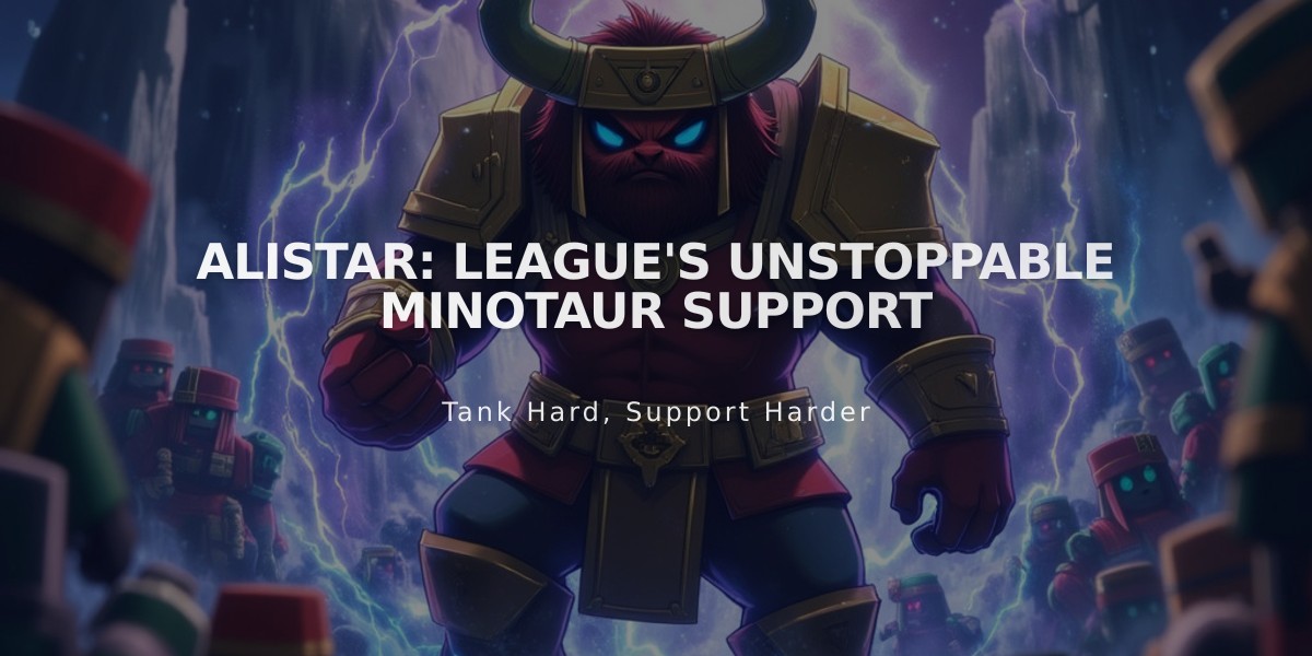 Alistar: League's Unstoppable Minotaur Support