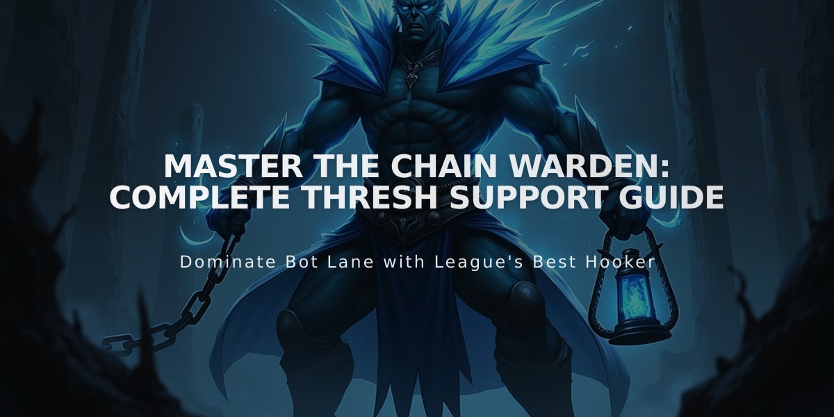 Master the Chain Warden: Complete Thresh Support Guide