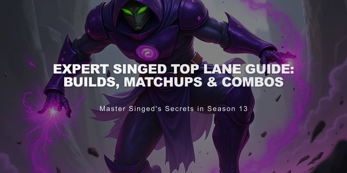 Expert Singed Top Lane Guide: Builds, Matchups & Combos