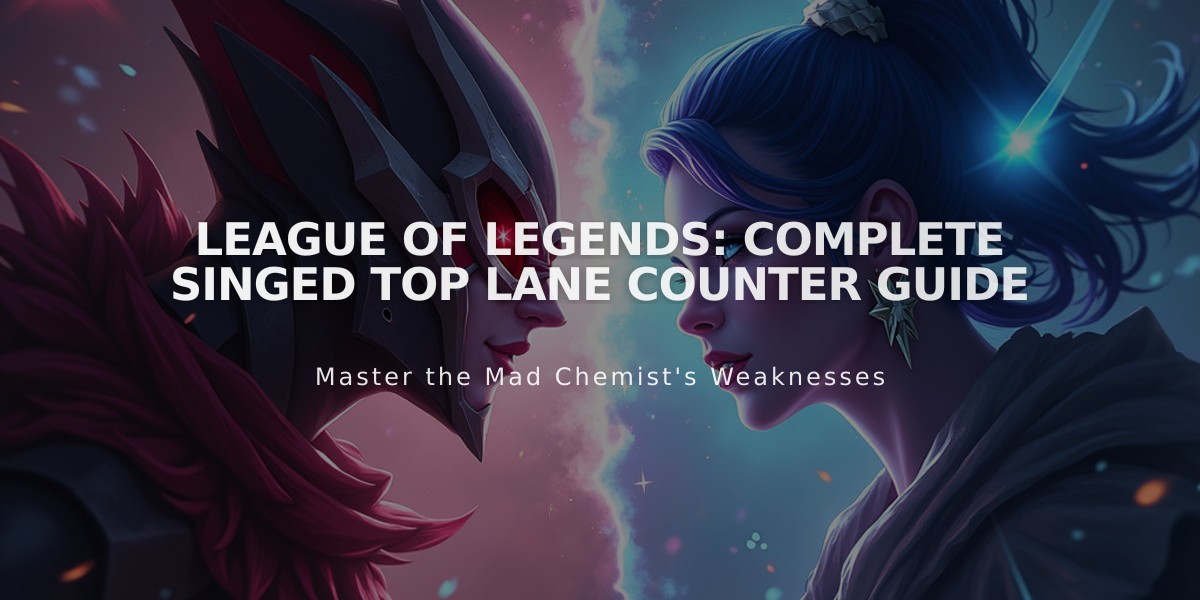 League of Legends: Complete Singed Top Lane Counter Guide