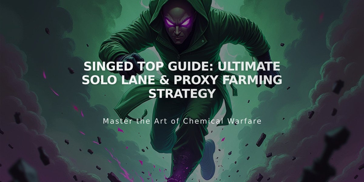 Singed Top Guide: Ultimate Solo Lane & Proxy Farming Strategy