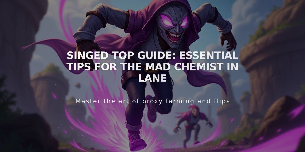 Singed Top Guide: Essential Tips for the Mad Chemist in Lane