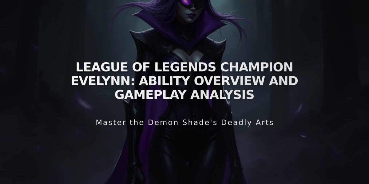 League of Legends Champion Evelynn: Ability Overview and Gameplay Analysis