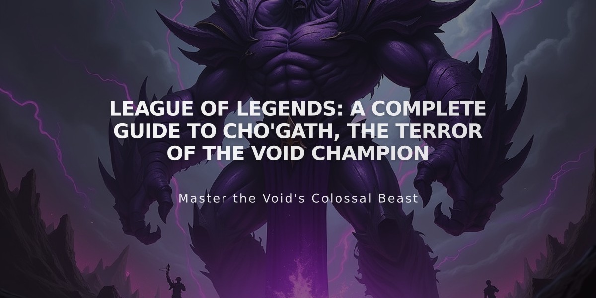 League of Legends: A Complete Guide to Cho'Gath, the Terror of the Void Champion