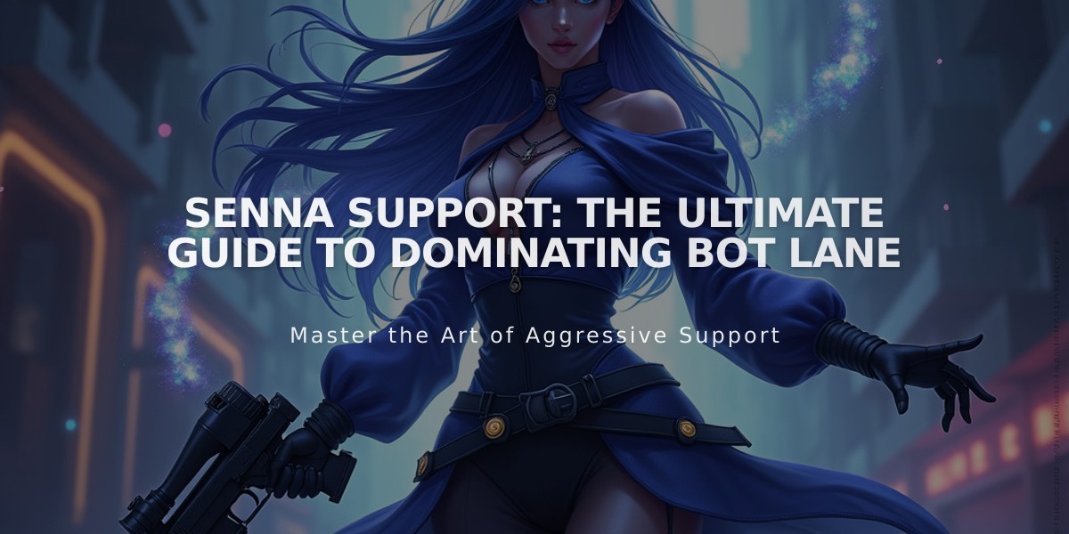 Senna Support: The Ultimate Guide to Dominating Bot Lane