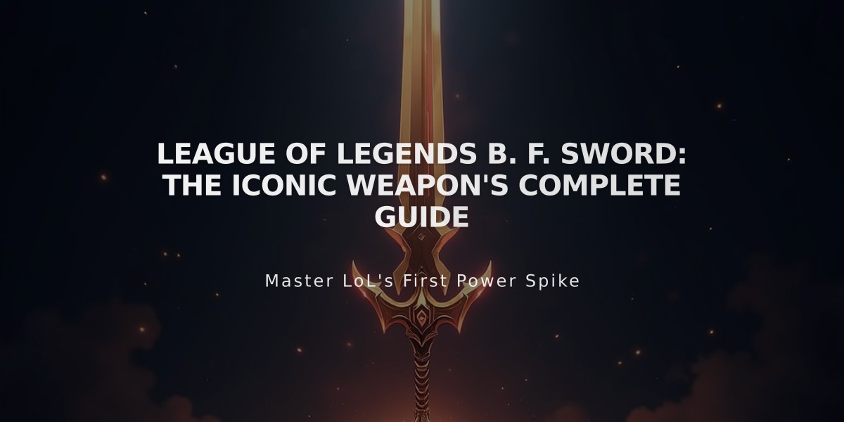 League of Legends B. F. Sword: The Iconic Weapon's Complete Guide