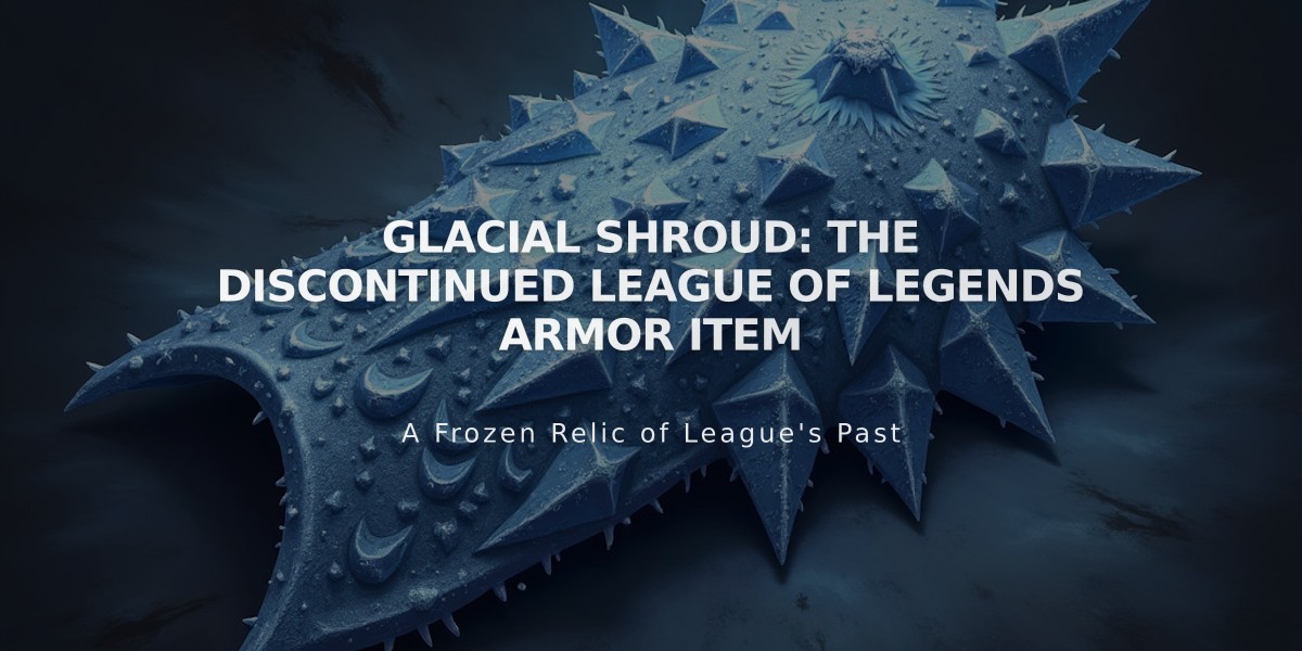 Glacial Shroud: The Discontinued League of Legends Armor Item