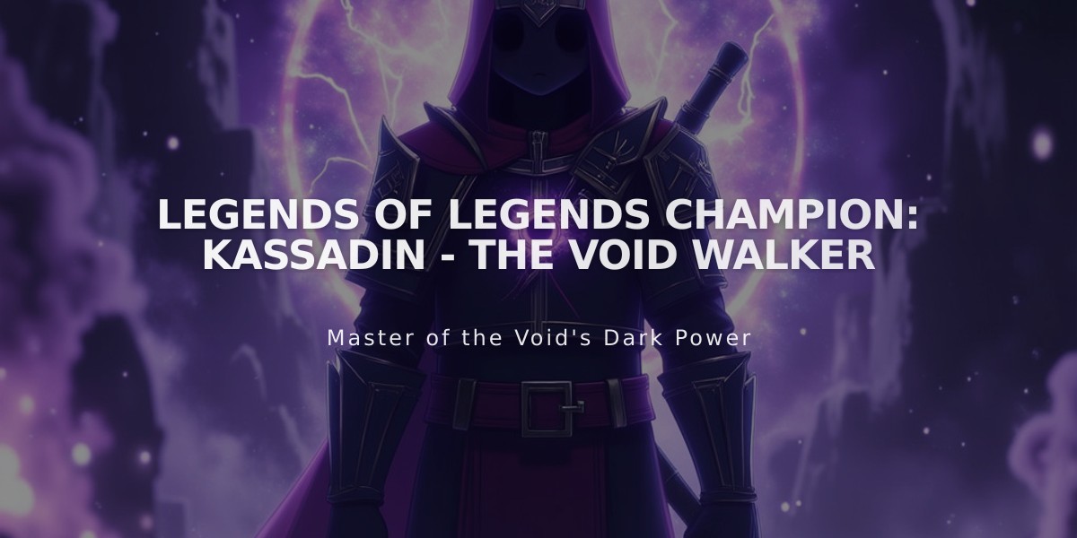 Legends of Legends Champion: Kassadin - The Void Walker