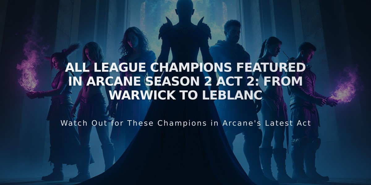 All League Champions Featured in Arcane Season 2 Act 2: From Warwick to LeBlanc