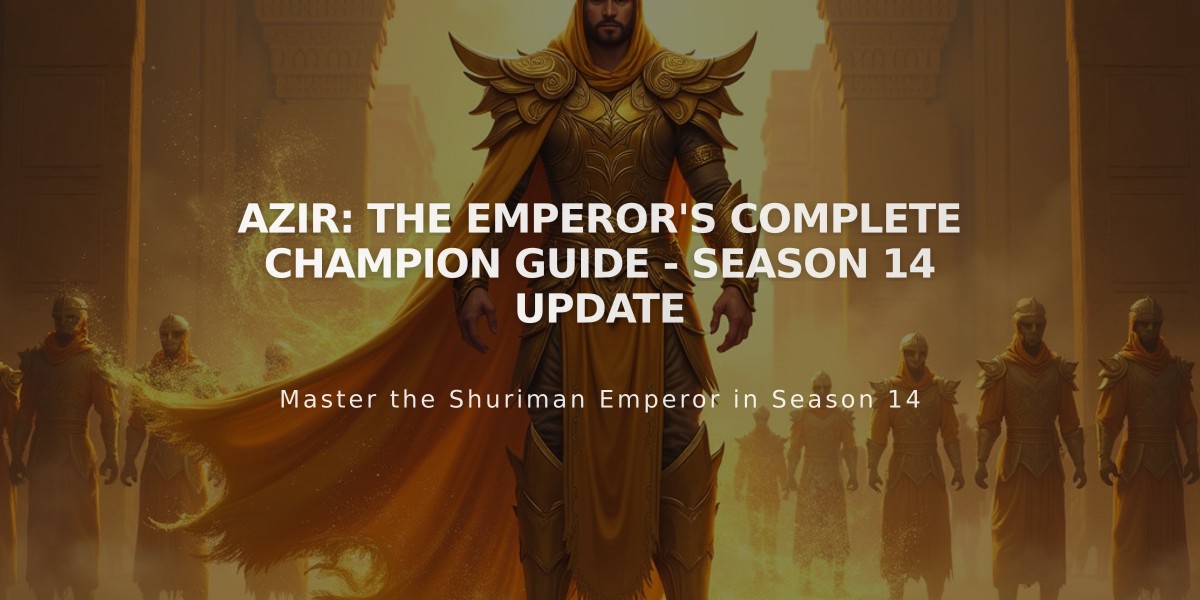 Azir: The Emperor's Complete Champion Guide - Season 14 Update