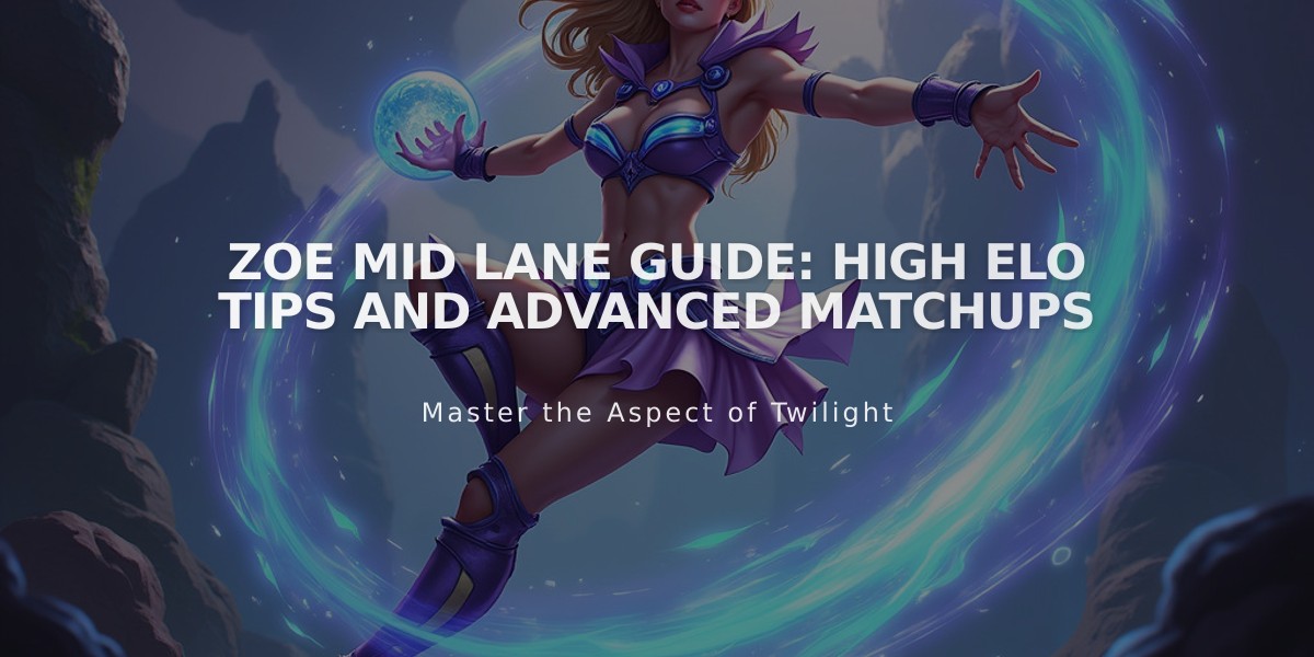 Zoe Mid Lane Guide: High Elo Tips and Advanced Matchups