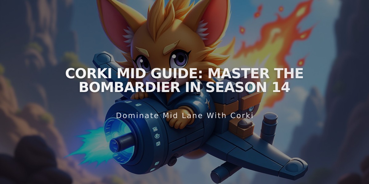 Corki Mid Guide: Master the Bombardier in Season 14