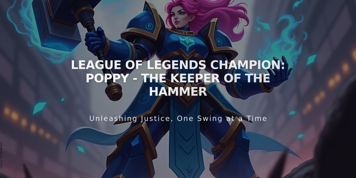 League of Legends Champion: Poppy - The Keeper of the Hammer