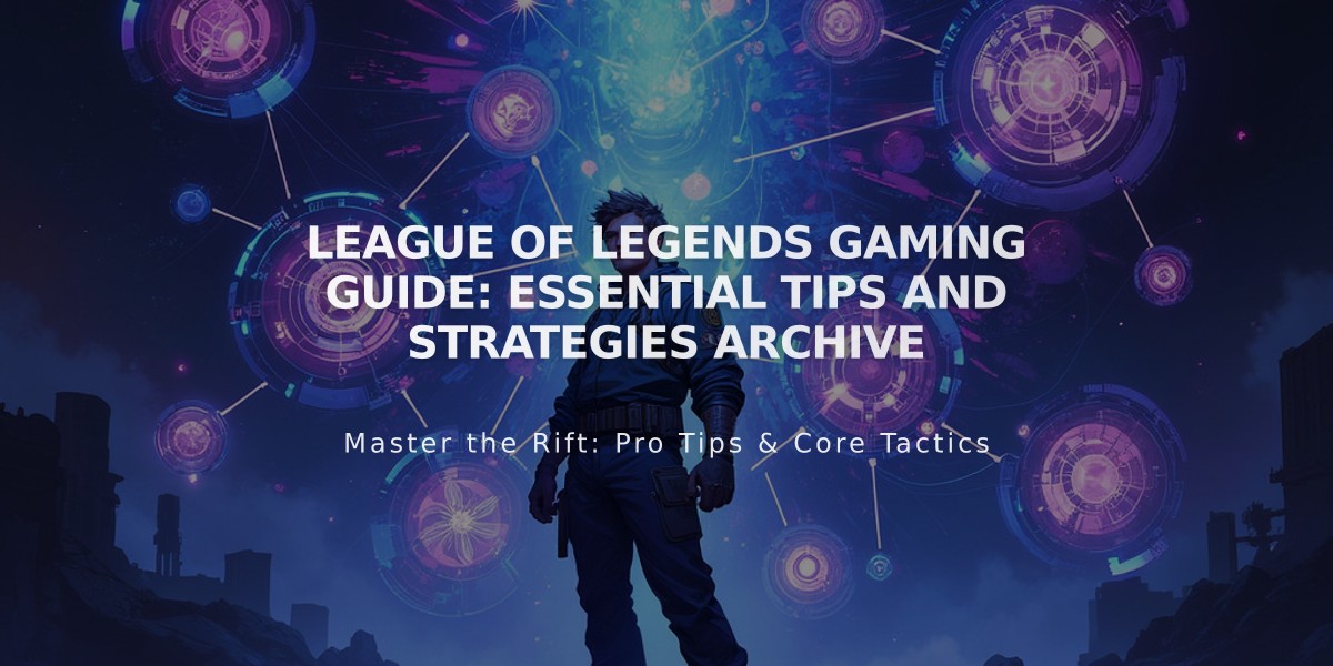 League of Legends Gaming Guide: Essential Tips and Strategies Archive