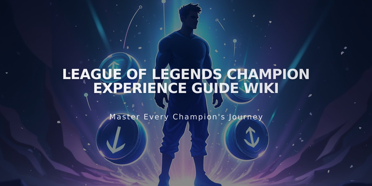 League of Legends Champion Experience Guide Wiki