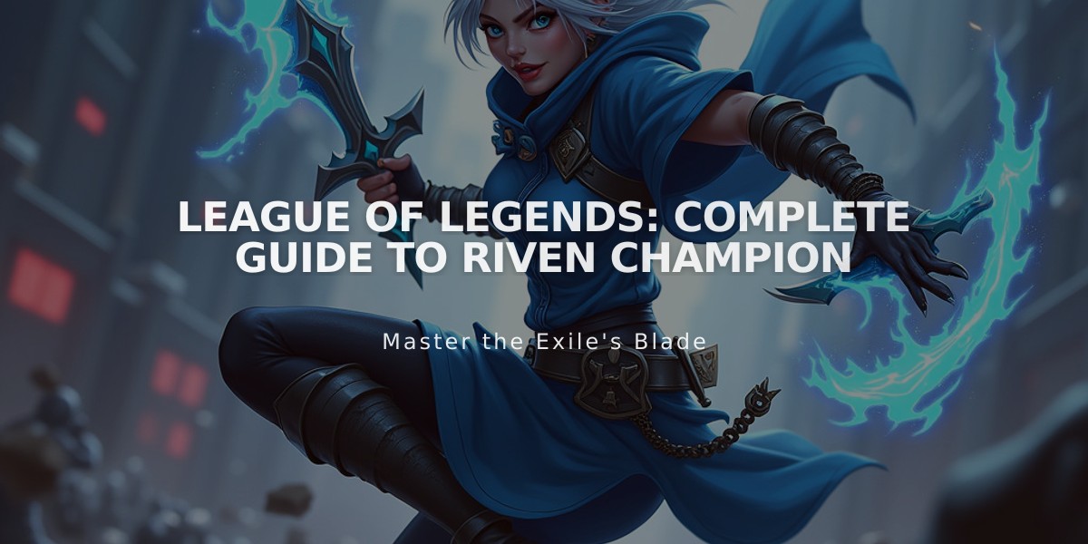 League of Legends: Complete Guide to Riven Champion