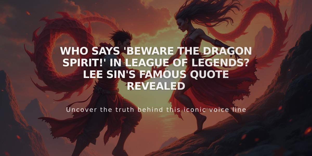 Who Says 'Beware the Dragon Spirit!' in League of Legends? Lee Sin's Famous Quote Revealed