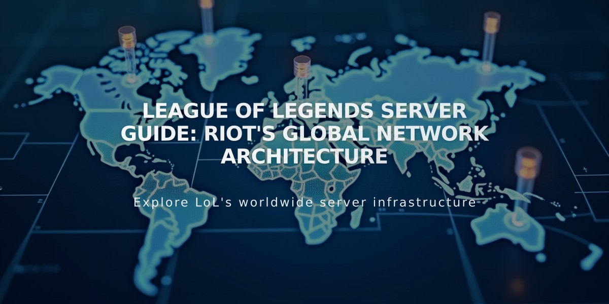 League of Legends Server Guide: Riot's Global Network Architecture