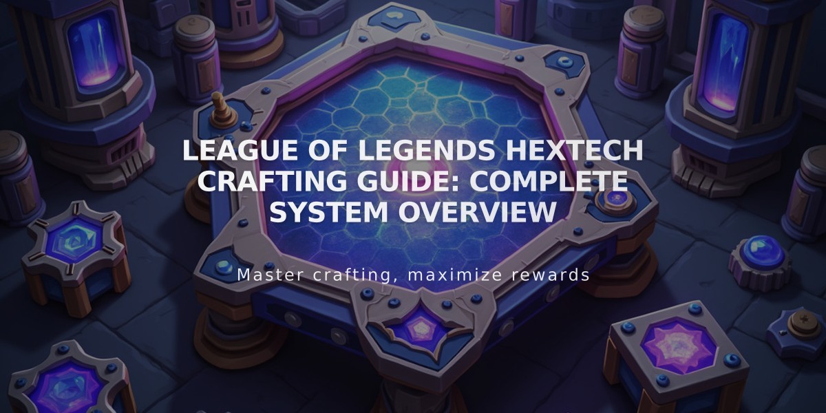 League of Legends Hextech Crafting Guide: Complete System Overview