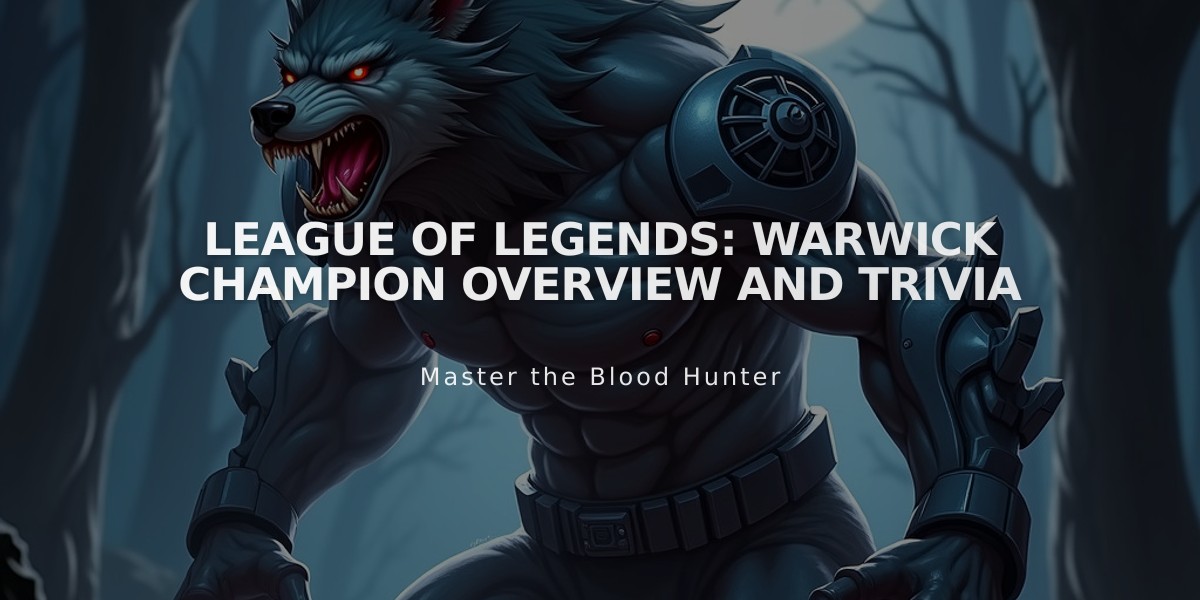 League of Legends: Warwick Champion Overview and Trivia