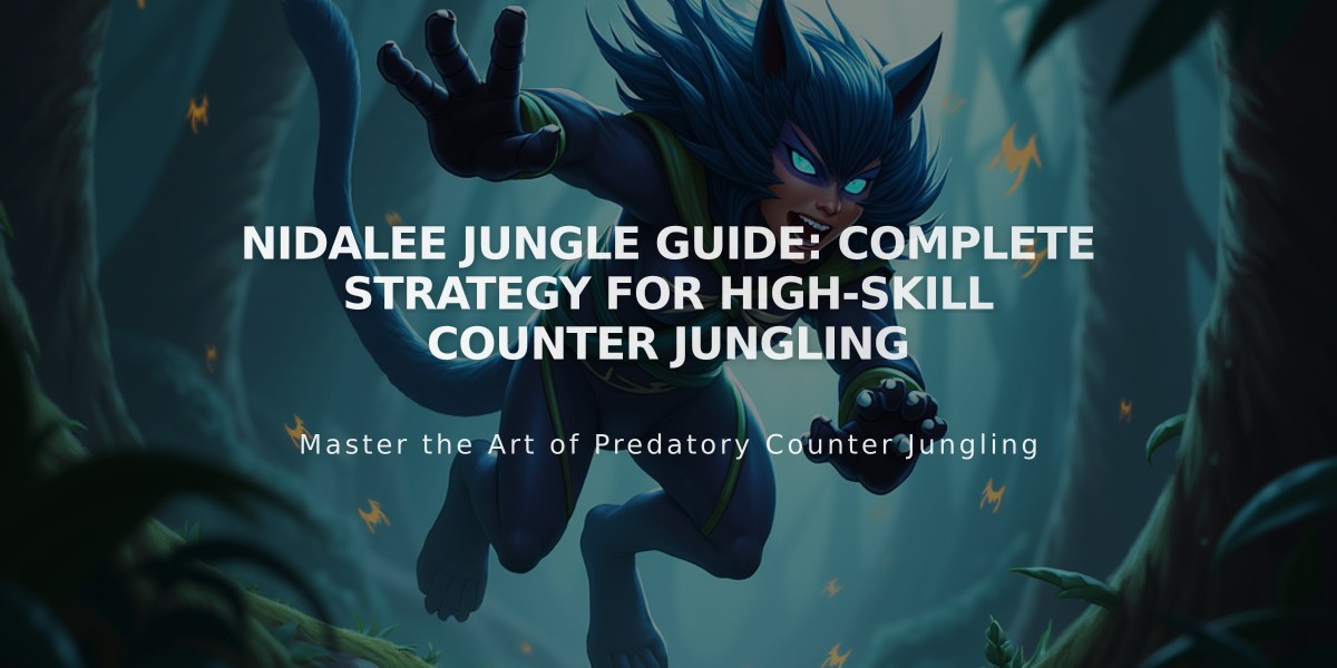 Nidalee Jungle Guide: Complete Strategy for High-Skill Counter Jungling