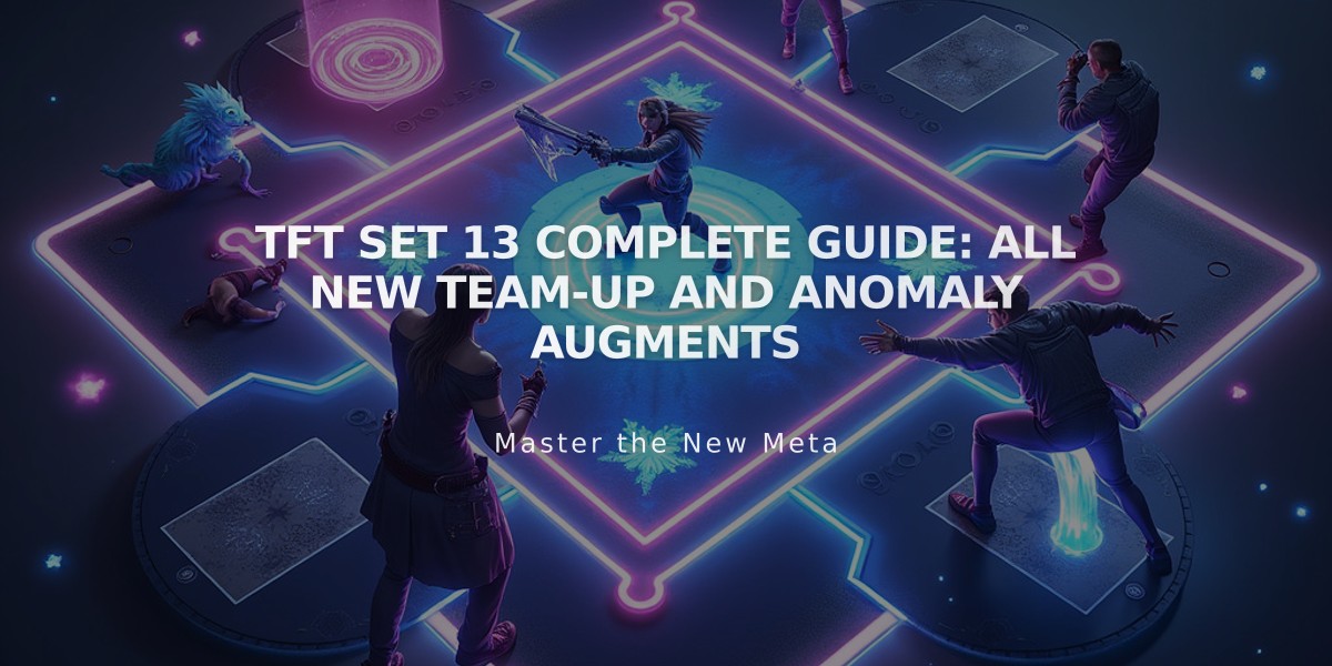 TFT Set 13 Complete Guide: All New Team-up and Anomaly Augments