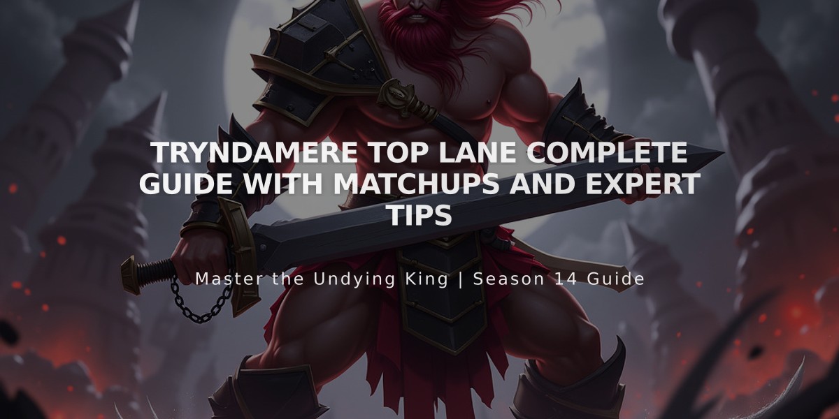 Tryndamere Top Lane Complete Guide with Matchups and Expert Tips