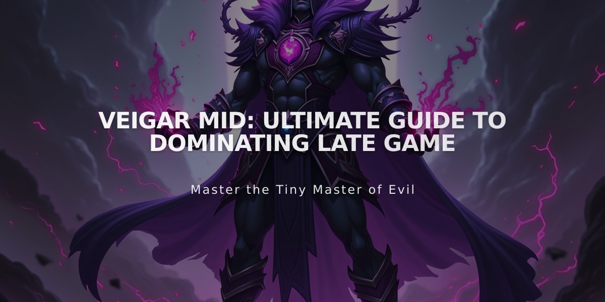 Veigar Mid: Ultimate Guide to Dominating Late Game