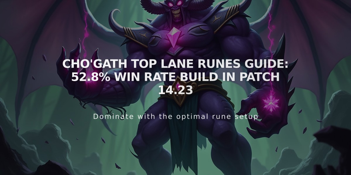 Cho'Gath Top Lane Runes Guide: 52.8% Win Rate Build in Patch 14.23