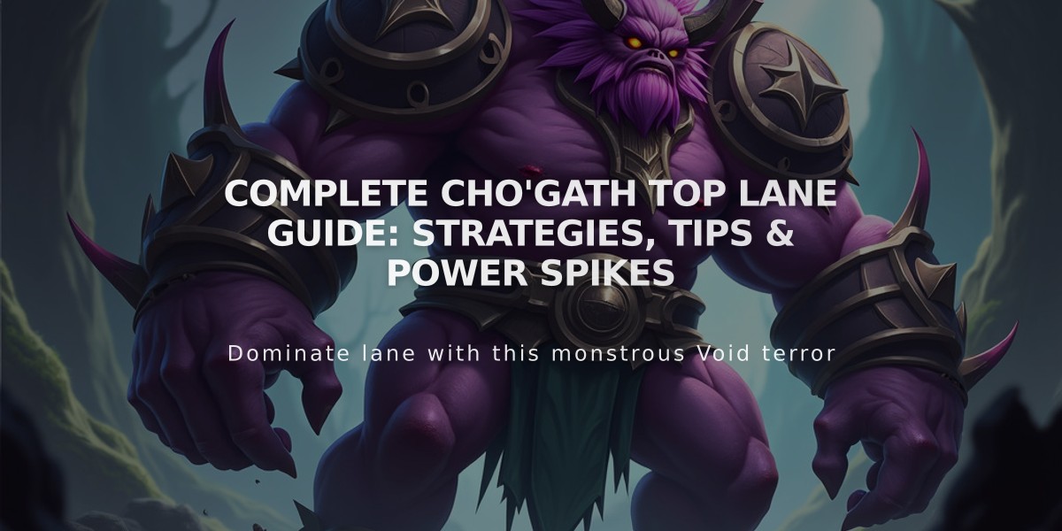 Complete Cho'Gath Top Lane Guide: Strategies, Tips & Power Spikes