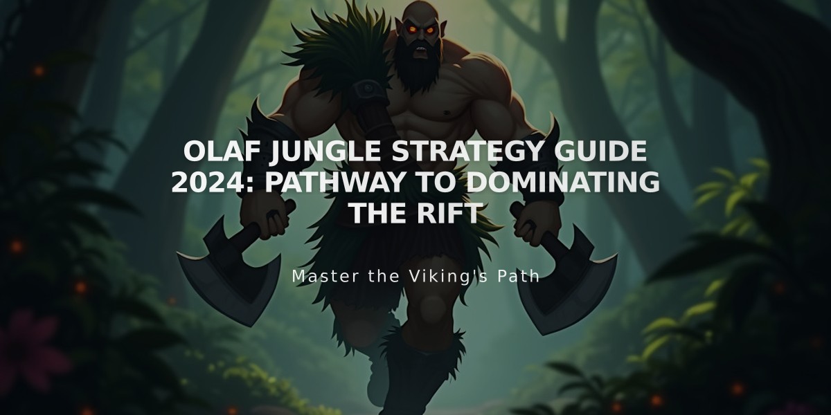 Olaf Jungle Strategy Guide 2024: Pathway to Dominating the Rift