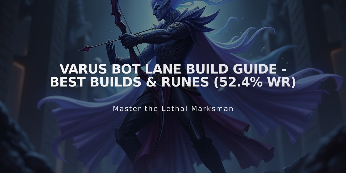 Varus Bot Lane Build Guide - Best Builds & Runes (52.4% WR)