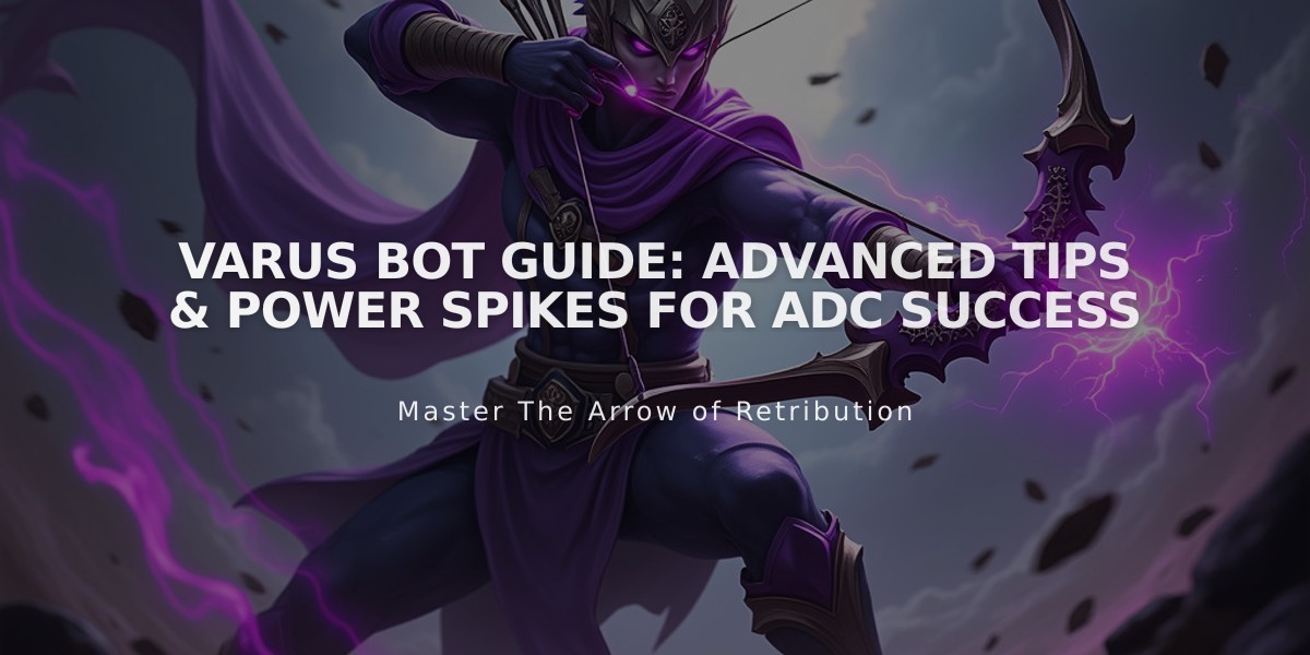 Varus Bot Guide: Advanced Tips & Power Spikes for ADC Success