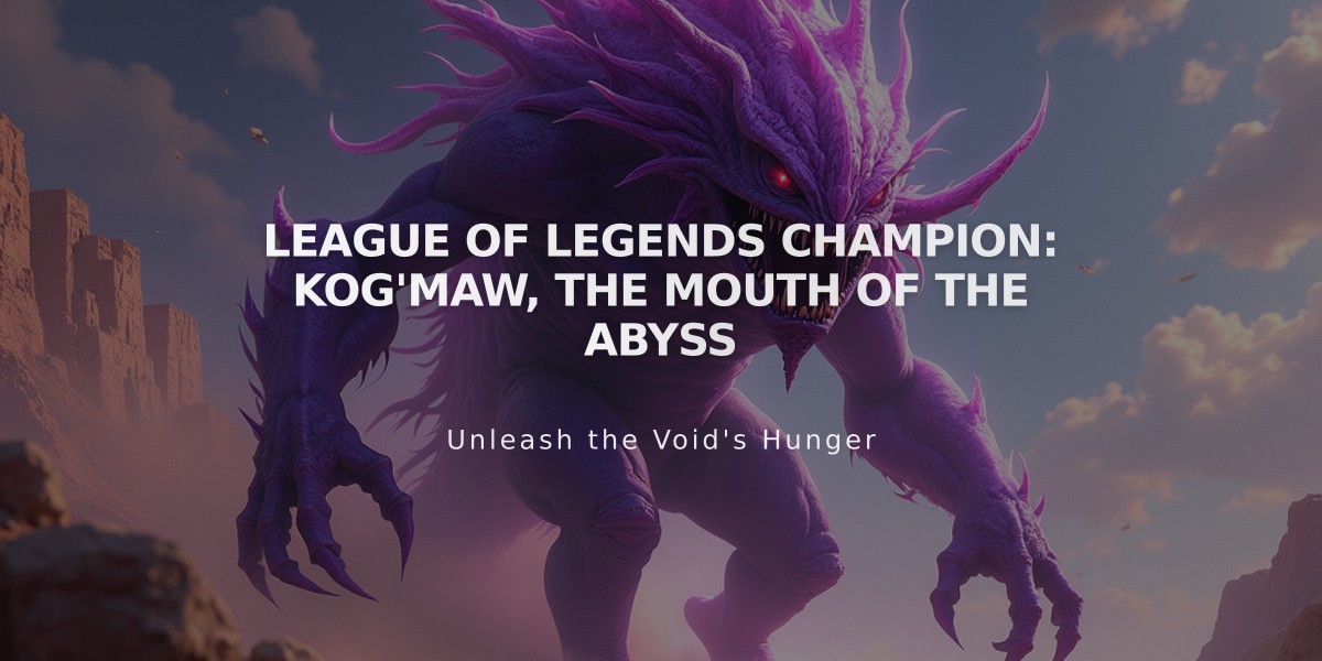 League of Legends Champion: Kog'Maw, The Mouth of the Abyss