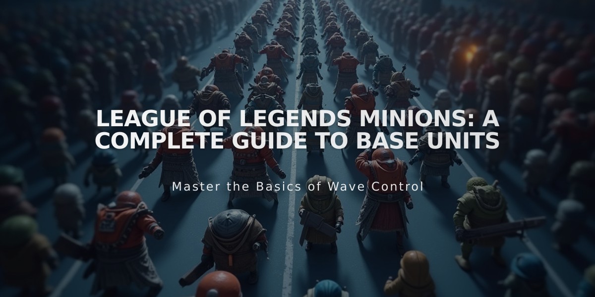 League of Legends Minions: A Complete Guide to Base Units