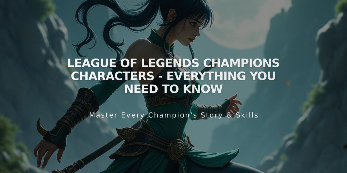 League of Legends Champions Characters - Everything You Need to Know