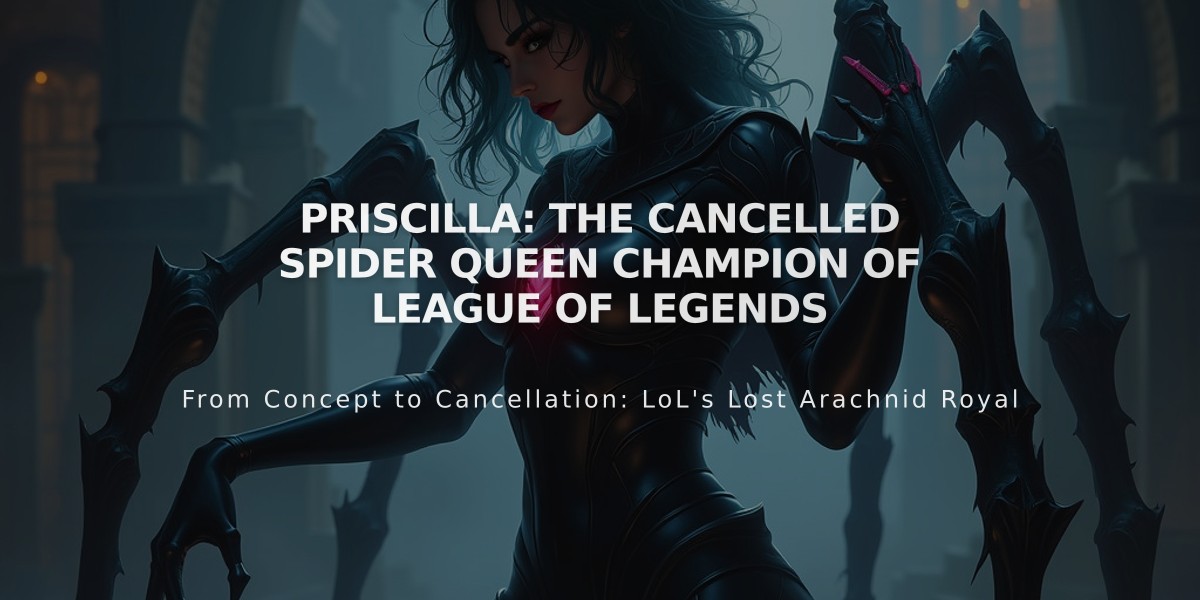 Priscilla: The Cancelled Spider Queen Champion of League of Legends