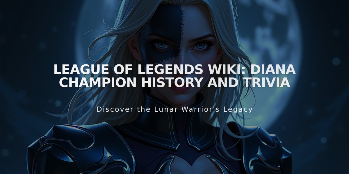 League of Legends Wiki: Diana Champion History and Trivia